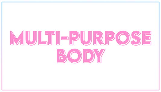 Multi-Purpose Body